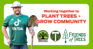 Timber Joey stands with a shovel in front of a transparent background of trees. To his right are the words "Working together to plant trees + grow community". Below the words are the logos for 2 Towns Ciderhouse, Timbers FC, and Friends of Trees. Campaign: Nature Never Stops.